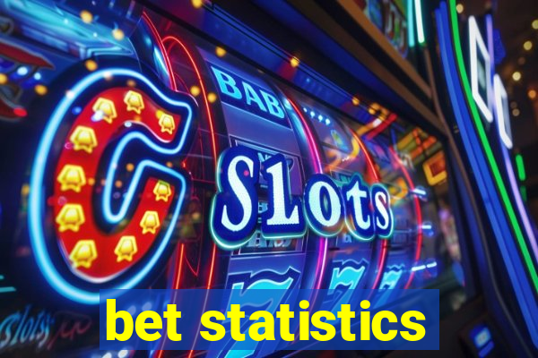 bet statistics